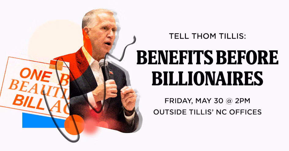 Tell Thom Tillis - Benefits Before Billionaires